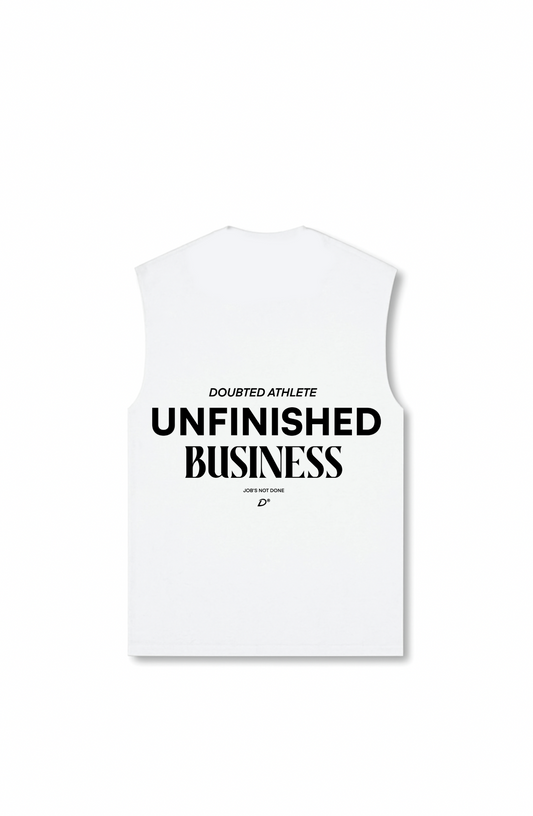Unfinished Business Muscle Tank