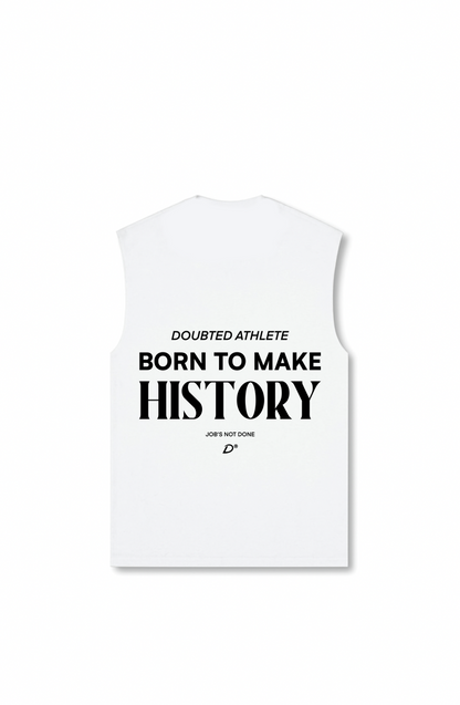 Born to make History Muscle Tank