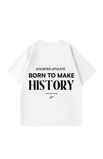 Born to make History Oversized T-Shirt