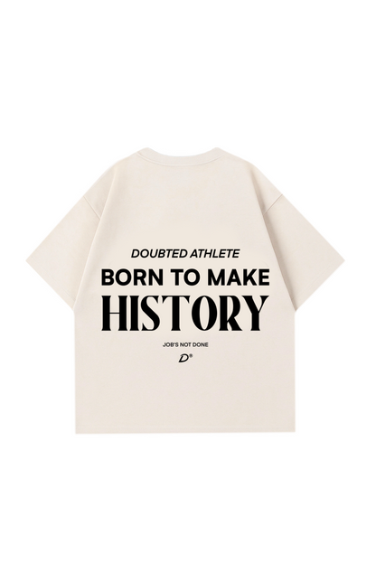 Born to make History Oversized T-Shirt